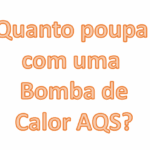 Quanto Poupa com uma Bomba de Calor AQS? (Guia de Poupança Real)
